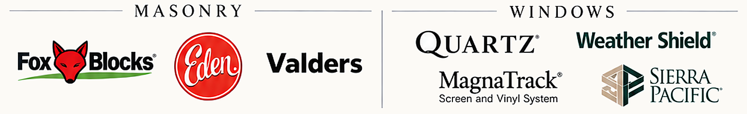 Masonry — Fox Blocks, Eden, Valders. Windows — Quartz, Weather Shield, MagnaTrack, Sierra Pacific
